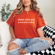 Load image into Gallery viewer, These Rolls Are Homemade Graphic Tee