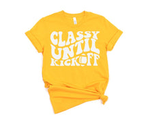 Load image into Gallery viewer, PREORDER: Classy Until Kickoff Graphic Tee in 10 Colors